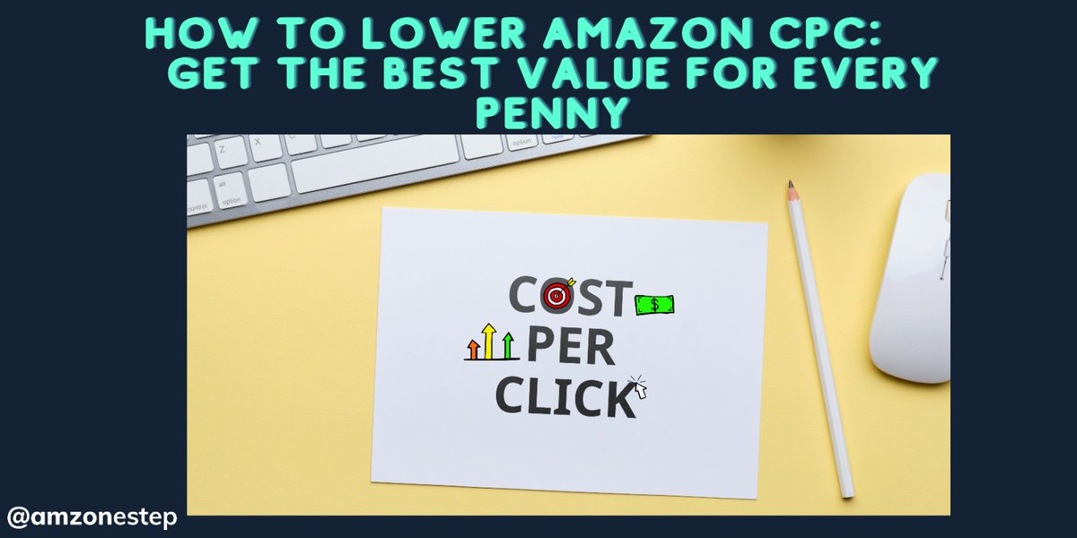 AZonestep's tweet photo. How to Lower Amazon CPC: Get the Best Value for Every Penny https://t.co/g7WBayz2zy https://t.co/9atj1fvzMp