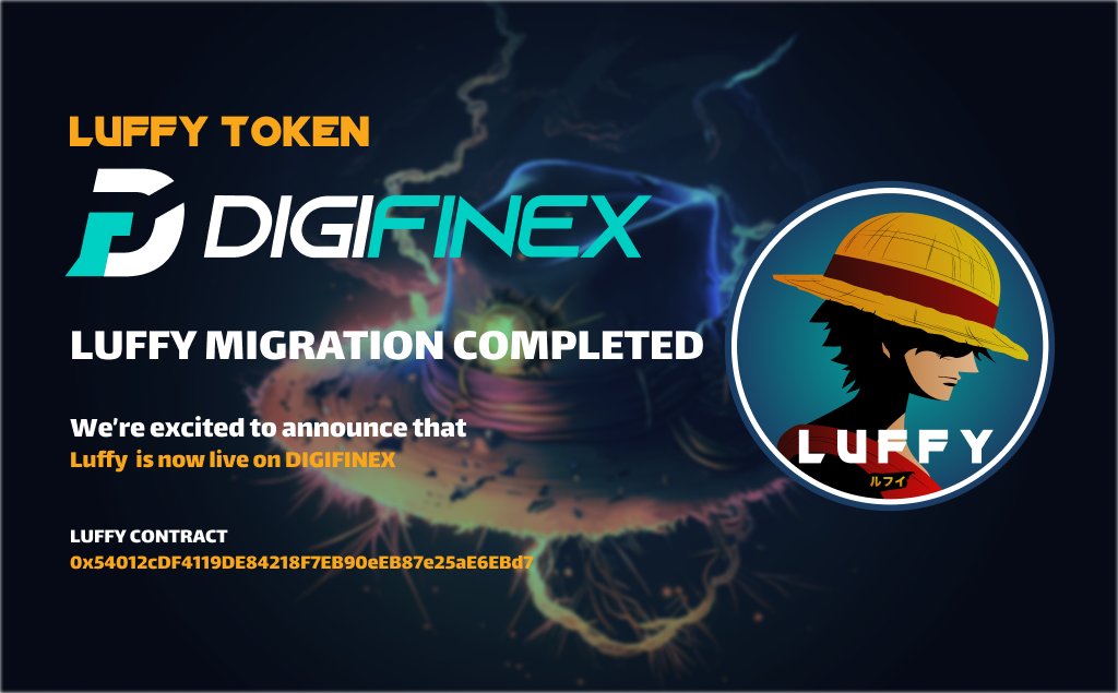 Luffy Crew, 

$LUFFY migration is now completed on DIGIFINEX and we are live for trading:

digifinex.com/en-ww/trade/US…

Be aware for scammers, we don't have any support accounts and we never contact first!
#cryptocurrency #LuffyToken 
<a href="/DigiFinex/">DigiFinex Global</a>