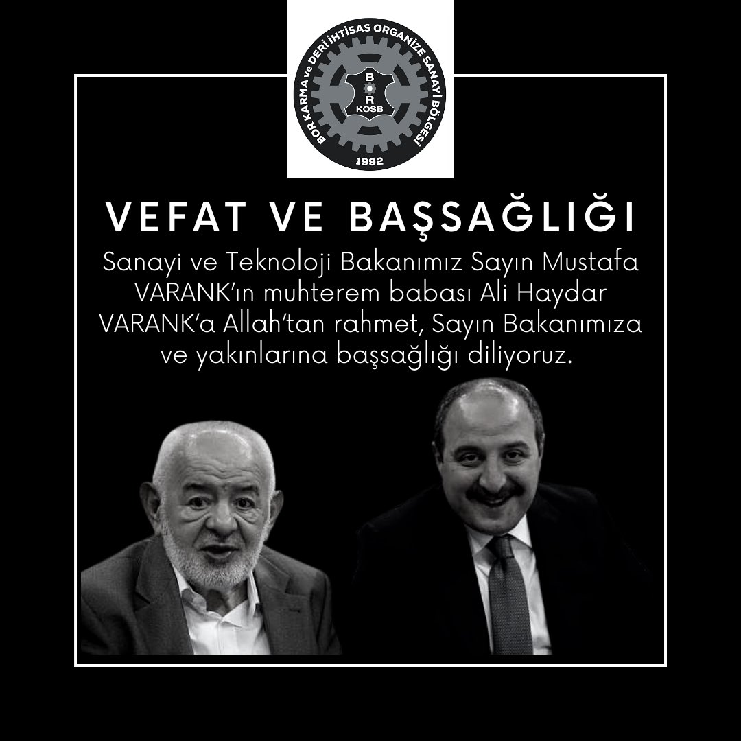 bor_deri's tweet photo. VEFAT VE BAŞSAĞLIĞI 

Sanayi ve Teknoloji Bakanımız Sayın Mustafa VARANK’ın muhterem babası Ali Haydar VARANK’a Allah’tan rahmet, Sayın Bakanımıza ve yakınlarına başsağlığı diliyoruz. https://t.co/y4zxZytjur