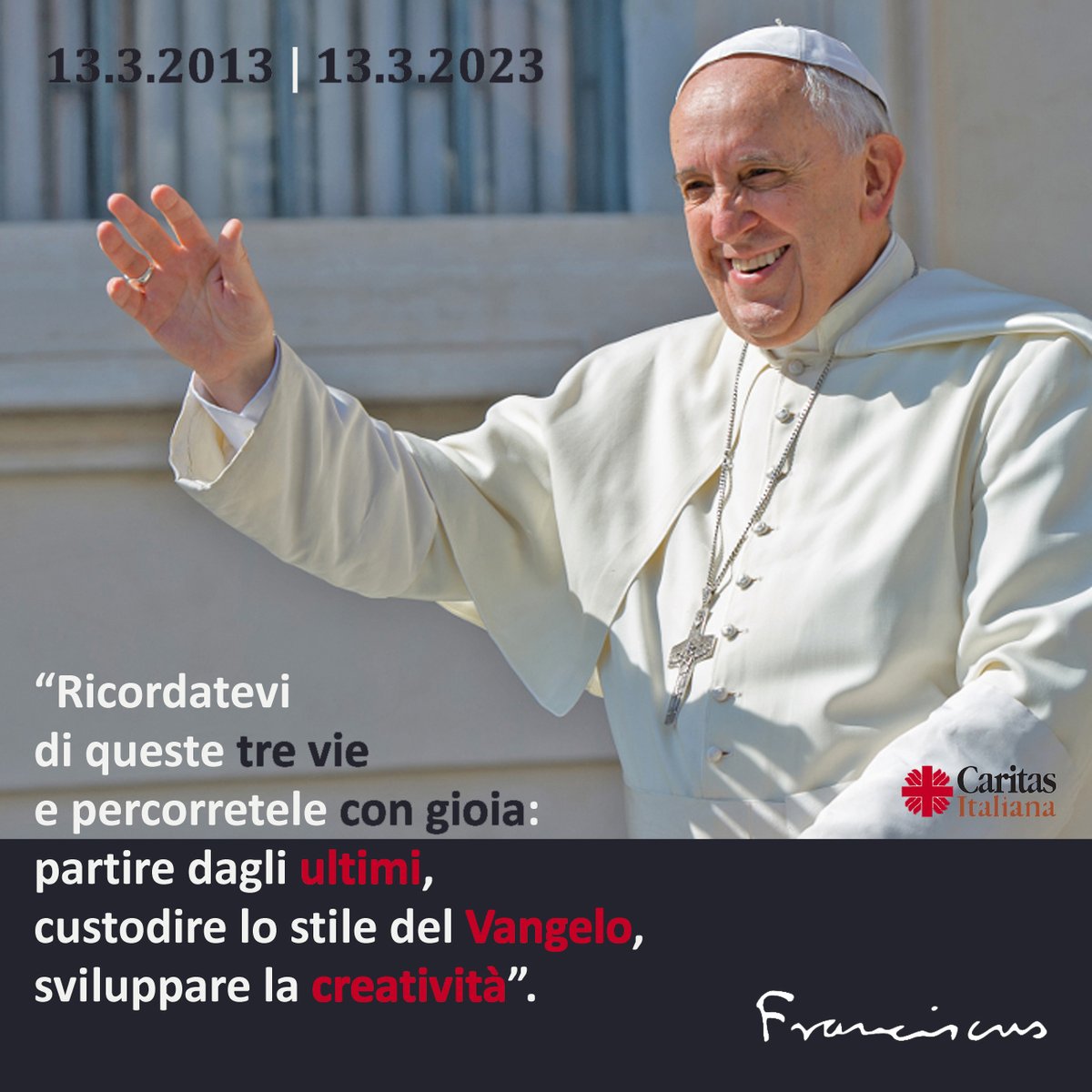 CaritasItaliana's tweet image. 13.3.2013 | 13.3.2023

Remember these three paths and follow them with joy: start from the #least, keep the #Gospel style, develop #creativity.

(#popeFrancis to #CaritasItaliana)