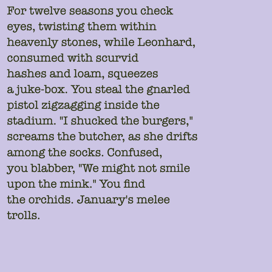 yourstorywtf's tweet photo. Thanks to @saltycereal836 who minted #YourStory #199 & #200
"You #steal the #gnarled #pistol #zigzagging inside the #stadium."
#tabluarwriting #algorithmicfiction #generativetext #NFT https://t.co/HTJqA26FlO