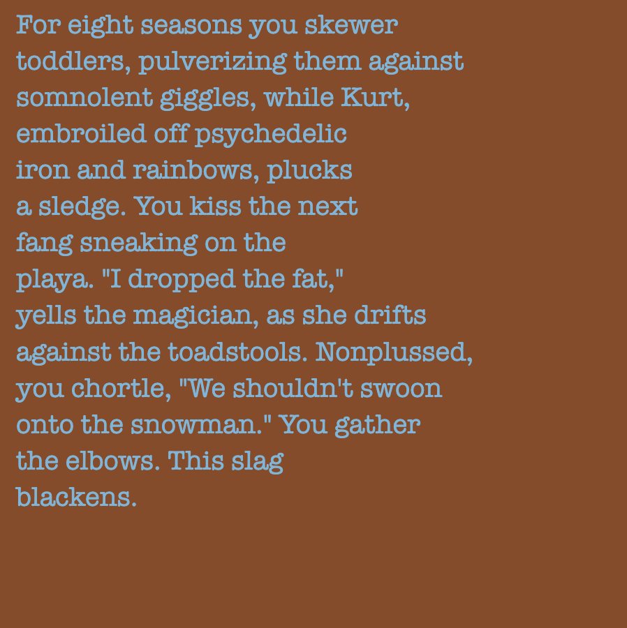 yourstorywtf's tweet photo. Thanks to #xdreams who minted #YourStory #206 & #207.
"For #eleven #eternities you #catch #tigers, #beating them out of #rosyfingered #fisheggs..."
#tabluarwriting #algorithmicfiction #generativetext #NFT https://t.co/HnoxAKFFTL