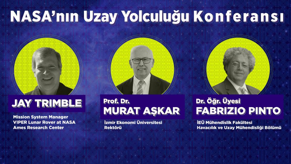 NASA'nın Uzay Yolculuğu "Teknolojiler-Tecrübeler-Hayaller" adlı etkinliğimizi kaçırmayın!
Tarih:13 Mart 2023 
Saat: 10:00-12:00
Yer: İEU Konferans Salonu
