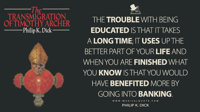 The Transmigration of Timothy Archer is a 1982 novel by American writer Philip K. Dick. As his final work, the book was published shortly after his death in March 1982, although it was written the previous year.

The novel draws on autobiographical details of Dick's friendship with the controversial Episcopal bishop James Pike, on whom the title character is loosely based. It continues Dick's investigation into the religious and philosophical themes of VALIS.

The novel was nominated for the Nebula Award for Best Novel in 1982.