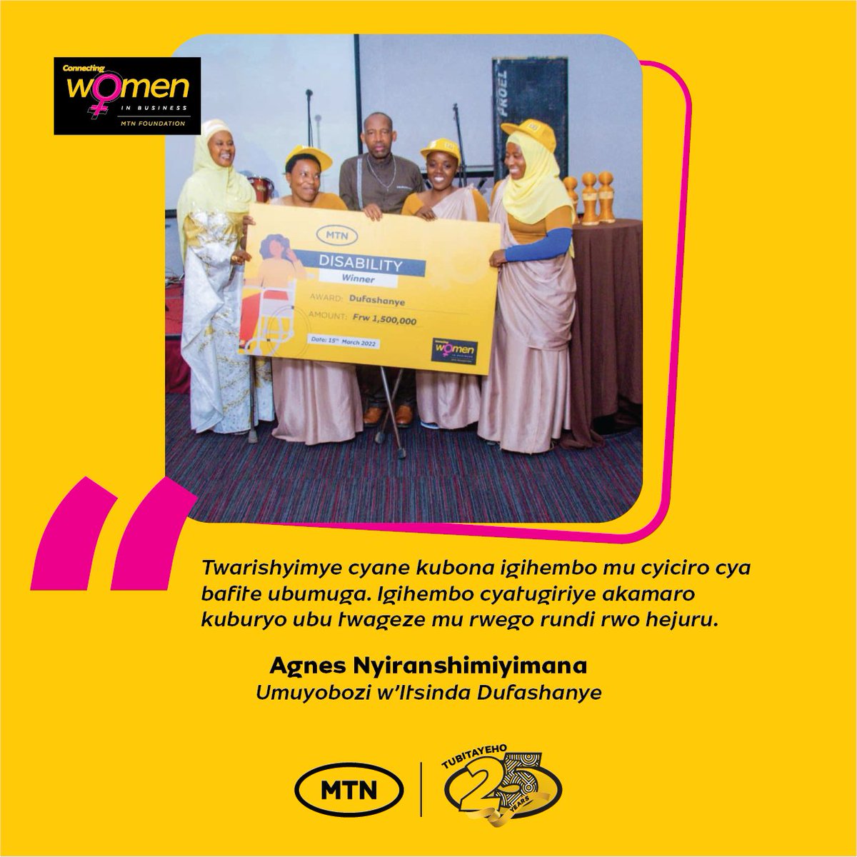 MTNRwanda's tweet photo. Itsinda rya Dufashanye mu cyiciro cy'ubumuga ryabashije kutugezaho urwego bagezeho nyuma yo gutsinda mu irushanwa rya Connet Women in Business. Muri uku kwezi kw'abagore tubere bagenzi bacu inkingi tubashe kugera aho twifuza.
#CWiB
#TurageraKukiUyuMunsi
#MTNAt25 https://t.co/YxulDJiMxk