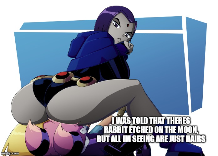 #lilHigh #funnymemes #darkmemes #Raven #butt #moon #rabbit #hair