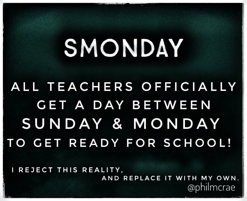 SMONDAY:
Given the ridiculous complexity &amp; large class sizes of K-12, ALL teachers &amp; school leaders now officially have a day between Sunday &amp; Monday to get ready for school. 

With boundless authority, daylight savings time is now renamed SMONDAY #abed #onted #bced #edchat #yyc