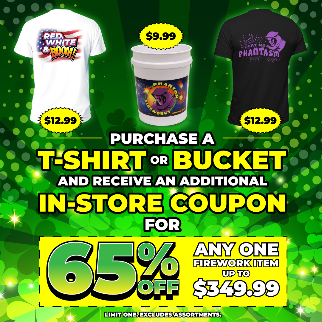 PHANTOM FIREWORKS EXCLUSIVE!! Everyone's favorite coupon is back, purchase a t-shirt or bucket today and get 65% off. Find the coupons here at fireworks.com/social-coupons.