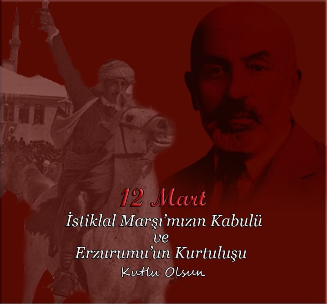 12 Mart İstiklal Marşı'mızın kabulü ve Erzurum'un kurtuluşu kutlu olsun