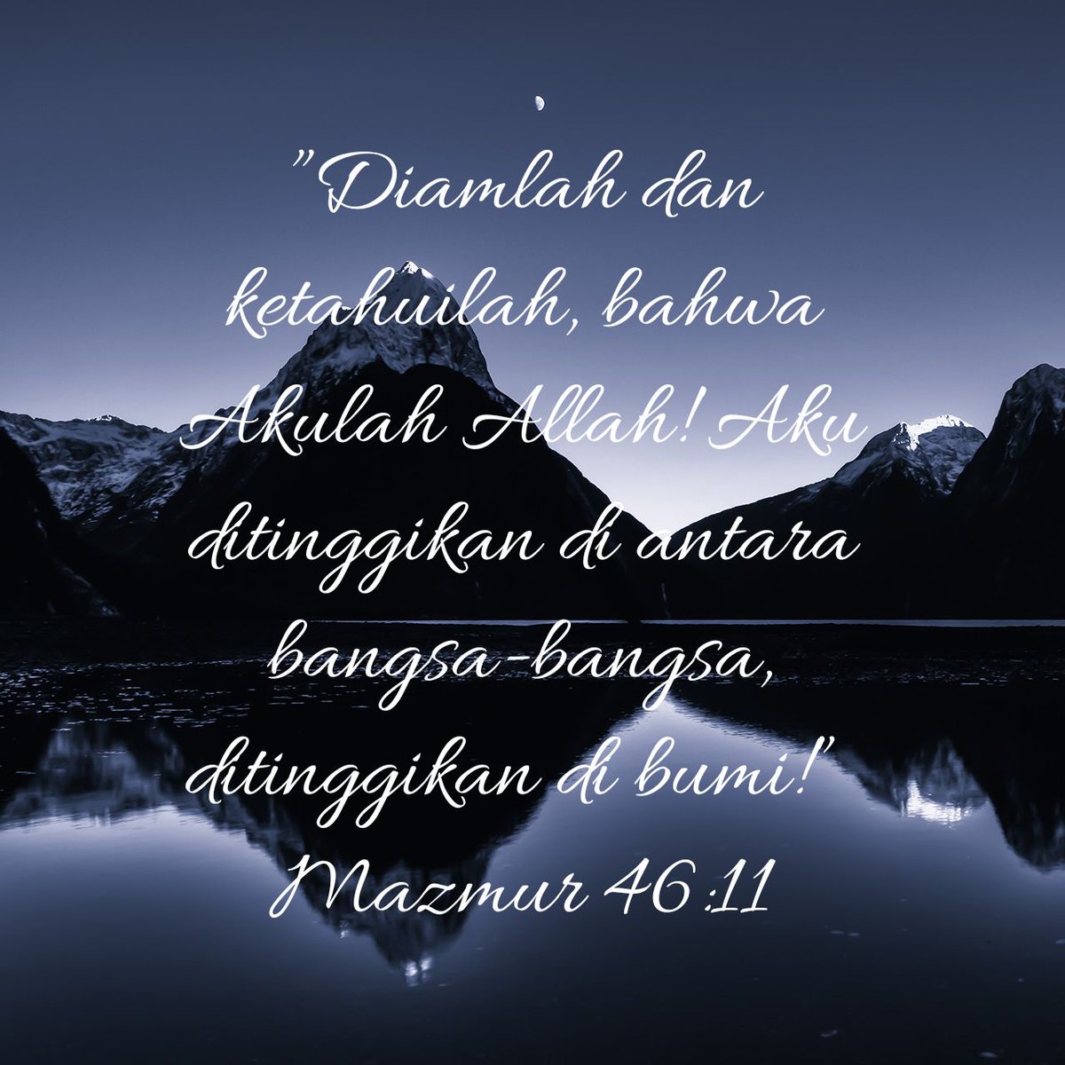 ”Diamlah dan ketahuilah, bahwa Akulah Allah! Aku ditinggikan di antara bangsa-bangsa, ditinggikan di bumi!”
Mazmur 46:11 TB

bible.com/id/bible/306/p…