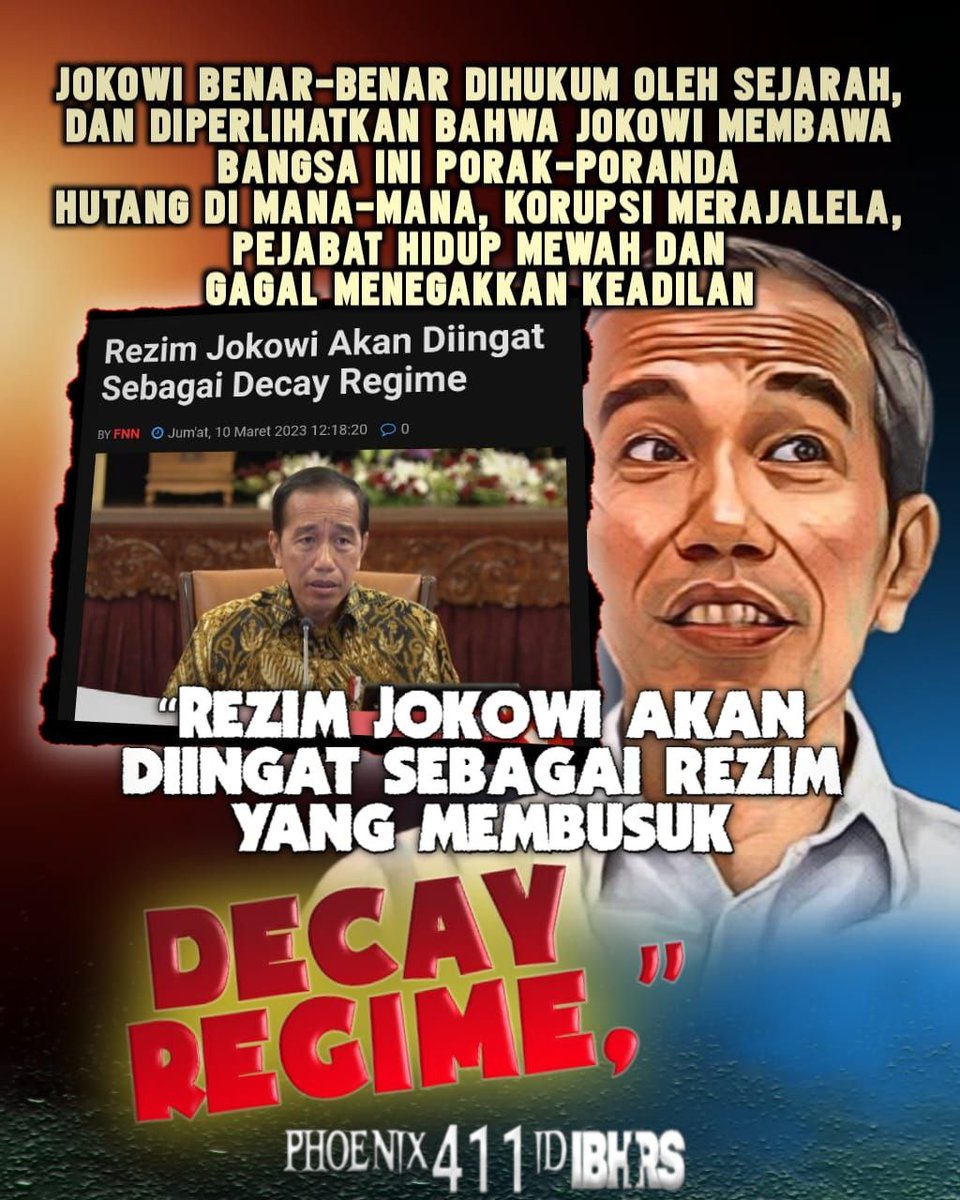 Bams27735590's tweet photo. JOKOWI BENAR-BENAR DIHUKUM OLEH SEJARAH, DAN DIPERLIHATKAN BAHWA JOKOWI MEMBAWA BANGSA INI PORAK-PORANDA

HUTANG DIMANA-MANA, KORUPSI MERAJALELA, PEJABAT HIDUP MEWAH DAN GAGAL MENEGAKKAN KEADILAN

REZIM JOKOWI AKAN DIINGAT SEBAGAI REZIM YANG MEMBUSUK
#UsutTuntasTragediKejiKM50 https://t.co/VWVg2qrFyo
