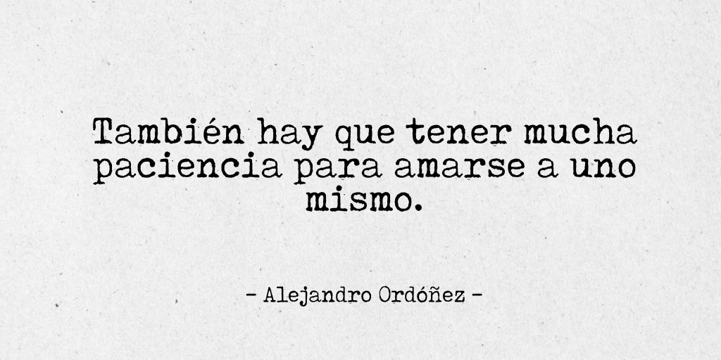 Porescribir's tweet photo. También hay que tener mucha paciencia para amarse a uno mismo. https://t.co/oXsRrJwaz8