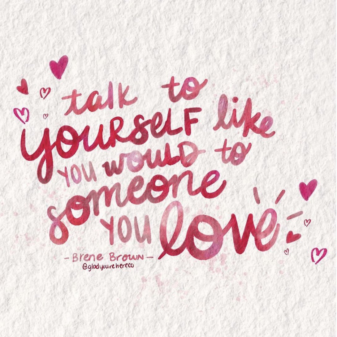Talk to yourself like you would to someone you love 💕 

Image: instagram.com/gladyourehereco