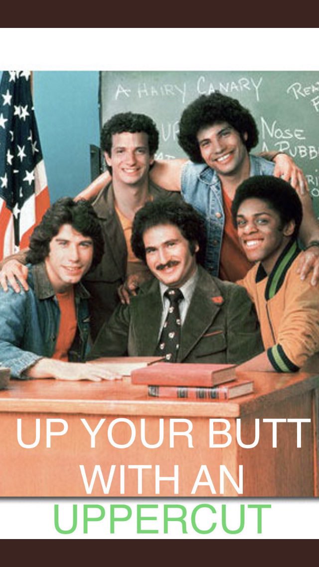cmcp123's tweet image. “Up your butt with an uppercut.”~Sweathog proverb #WelcomeBackKotter