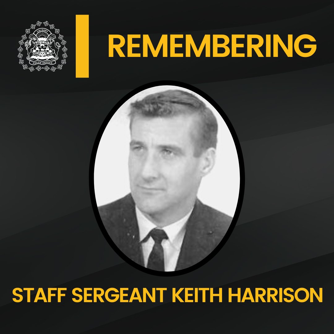 CalgaryPolice's tweet photo. Today we remember Staff Sgt. Keith Harrison who died in the line of duty on March 12, 1976. Responding to a holdup alarm at a credit union, he was shot while pursuing the suspects and died in hospital. A police officer's life can be ended at a moment’s notice. #WeWillRemember #yyc