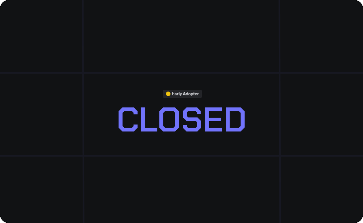 🔒Early Adopter Program Closed
549 participants will retain a role that can never be obtained again. 

We are actively developing a strategy to reward early adopters, stay tuned.
