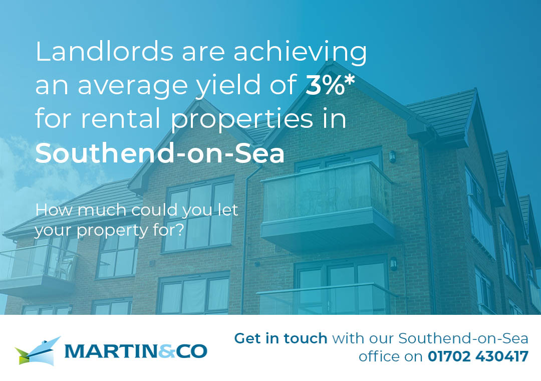 Did you know, properties in Southend-on-Sea have increased in rental yield of 3%?*

Use our instant valuation tool and find out how much your flat is worth in the current lettings climate: martinco.com/book-valuation

*property data