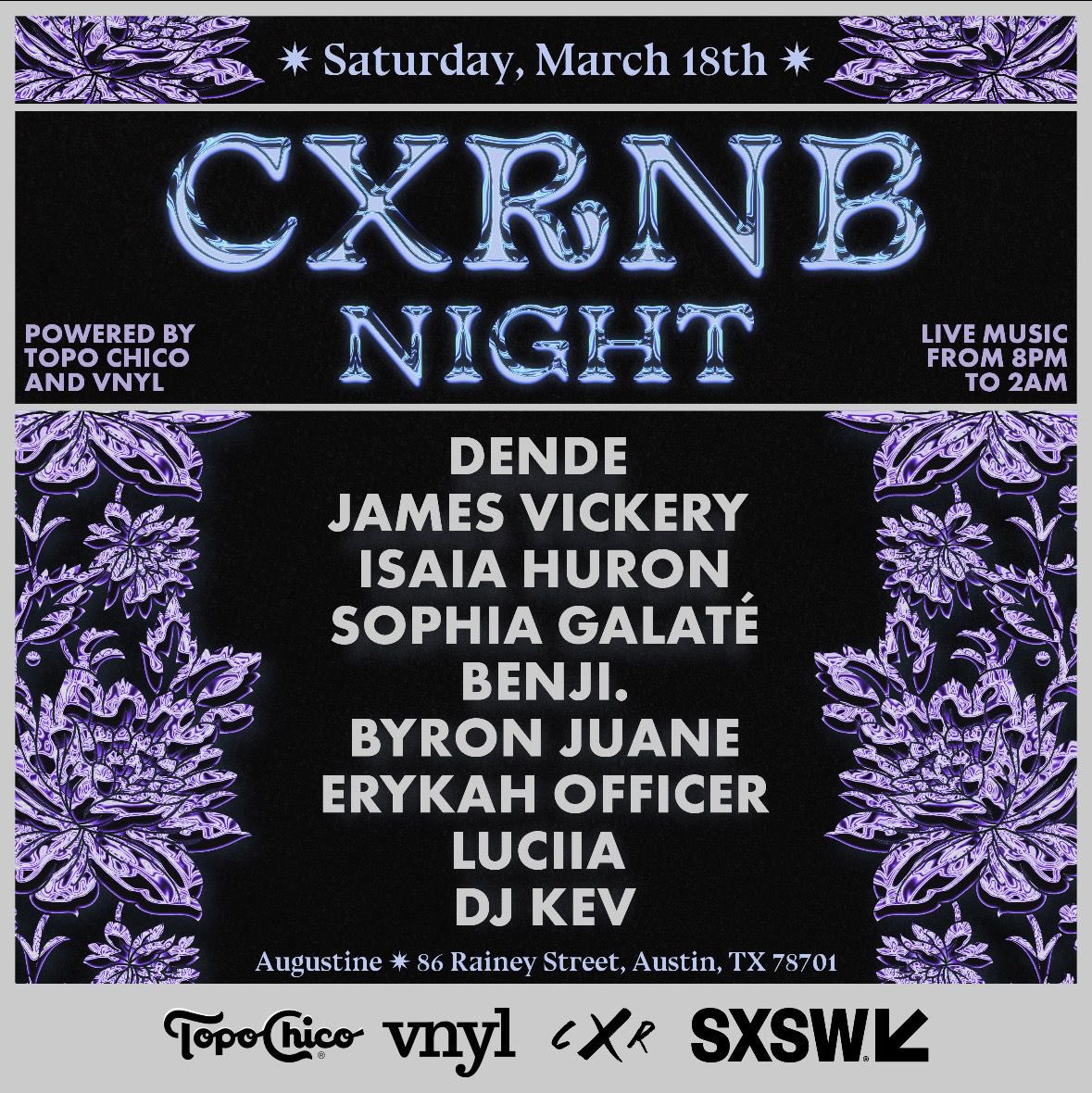 CXRNB Night powered by <a href="/getvnyl/">VNYL</a> and <a href="/TopoChicoUSA/">Topo Chico</a> at SXSW

March 18 • 8pm-2am @ Augustine

Featuring:
<a href="/DendeIsMe/">Dende</a> 
<a href="/jvickerymusic/">James Vickery</a> 
@IsaiaHuron 
<a href="/sophiagalate/">Sophia Galaté</a> 
<a href="/ByronJuane/">Byron Juane</a> 
+ more

Badge/wristband priority