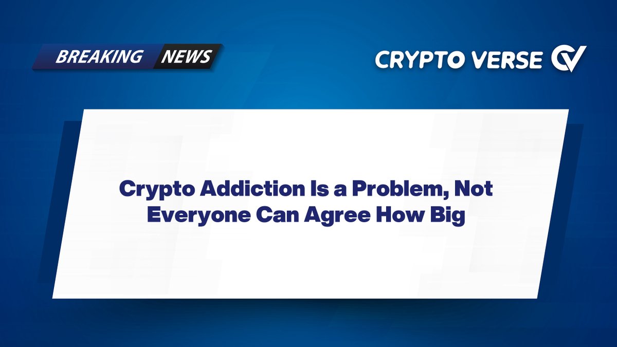 VerseCo_News's tweet photo. Crypto Addiction Is a Problem, Not Everyone Can Agree How Big

More clinics are offering services to help crypto addiction. But how bad is this emerging problem? Not everyone can agree. https://t.co/IHTjmxlPD7