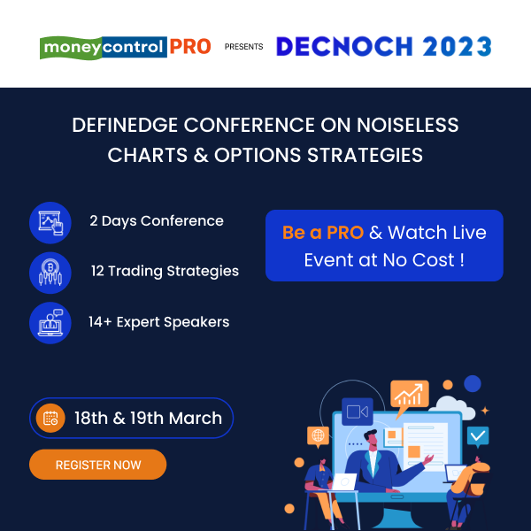 moneycontrolcom's tweet photo. Exclusively for Moneycontrol Pro!
 
#MCPRO presents Decnoch 2023: Conference On Noiseless Charts &amp; Options Strategies

Attend 2 Days, 13 Sessions &amp; 14 experts on Trading &amp; Investment Strategies

BE a PRO &amp; Watch Live Event at No Cost!
Know more
https://t.co/ItQDY09TrH

@Definedge https://t.co/fNzOdIQzTy