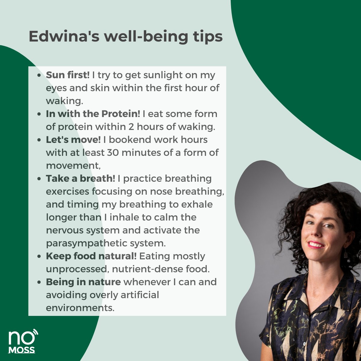 At No Moss, the discussion around self-care and well-being is an ongoing topic. No Mossers are constantly sharing priceless best practices on how to build a healthier lifestyle. Here are some of their tips: