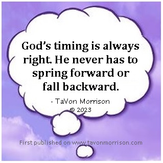 Divine time… #RightTime #DaylightSavingTime 
#InspirationalNotes #JustAThought