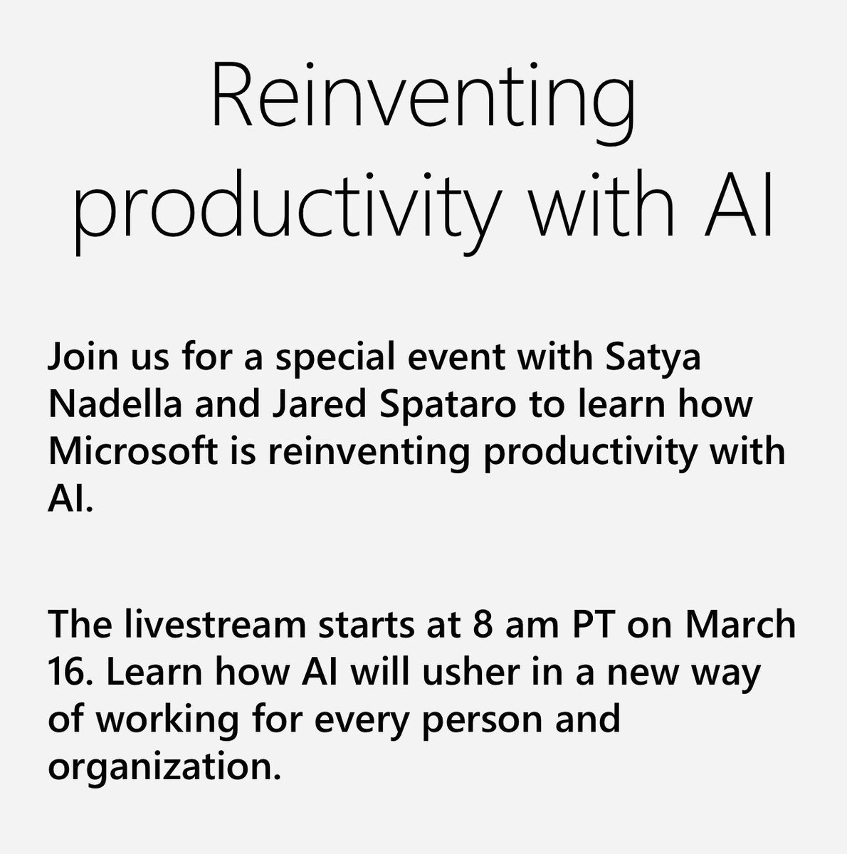 AiBreakfast's tweet photo. Rumored to be GPT-4 launch event:

Microsoft special event “Reinventing productivity with AI” hosted by CEO @satyanadella on March 16th at 8:00am PST https://t.co/QwK6B8CaFb