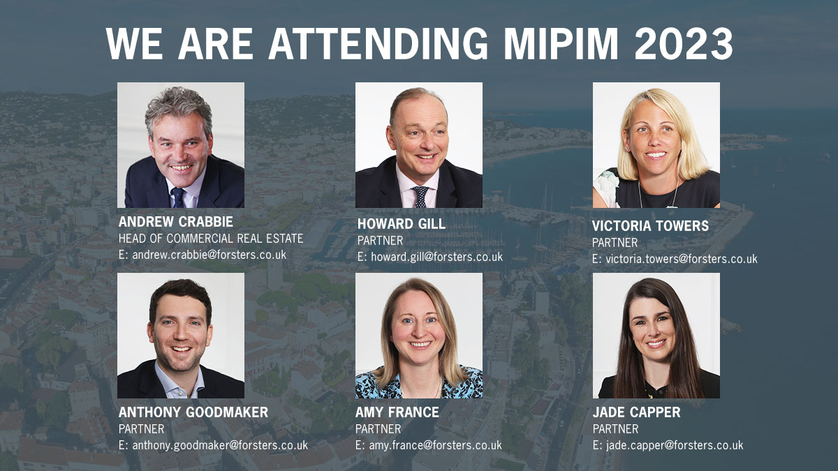 Members of our Commercial Real Estate team will be attending MIPIM 2023.
Please do get in touch if you would like to meet up or catch up with any of our Partners: Andrew Crabbie, Howard Gill, Victoria Towers, Anthony Goodmaker, Amy France, Jade Capper.