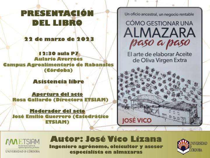 Asunto: Invitación #AOVE
👉El 22-marzo-2023 la E.T.S. de Ingen. Agrónomos y Montes de Córdoba presentará mi libro: "Cómo gestionar una #Almazara paso a paso"
Asistencia libre.
Si eres amante del #aceitedeoliva, podremos pasar un rato muy agradable.
¡Será un placer contar contigo!