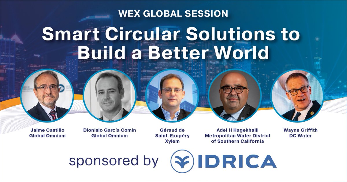 WEX_Global's tweet photo. Join us at WEX Global 2023 for the Opening Plenary Session ‘Smart Circular Solutions to Build a Better World’ : Sponsored by @IdricaHQ . To read the full Agenda please visit https://t.co/jdJEArDFVX #digitaltransformation #futureofwater #industryleaders https://t.co/iE9mudIKJv