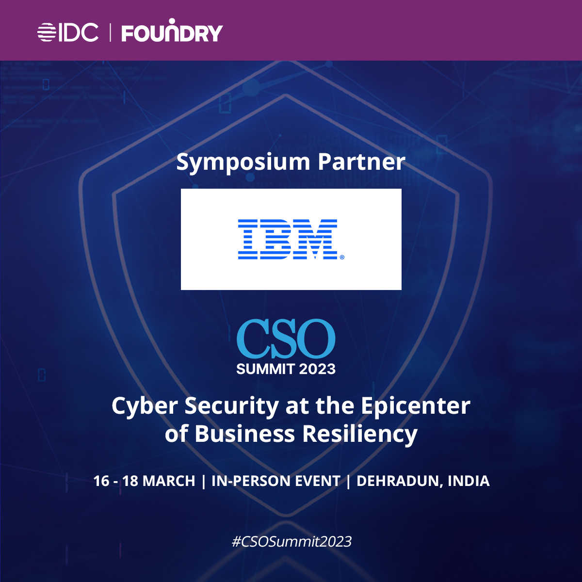cso_india's tweet image. Join us in welcoming  @IBM  as our Symposium partner only at India&apos;s biggest #security event.

Get an experience with C-suite / Board level speakers including those from across industries only at #csosummit 2023 organised by @FoundryIDG  and @IDC India co-hosted by @yogsyogi1