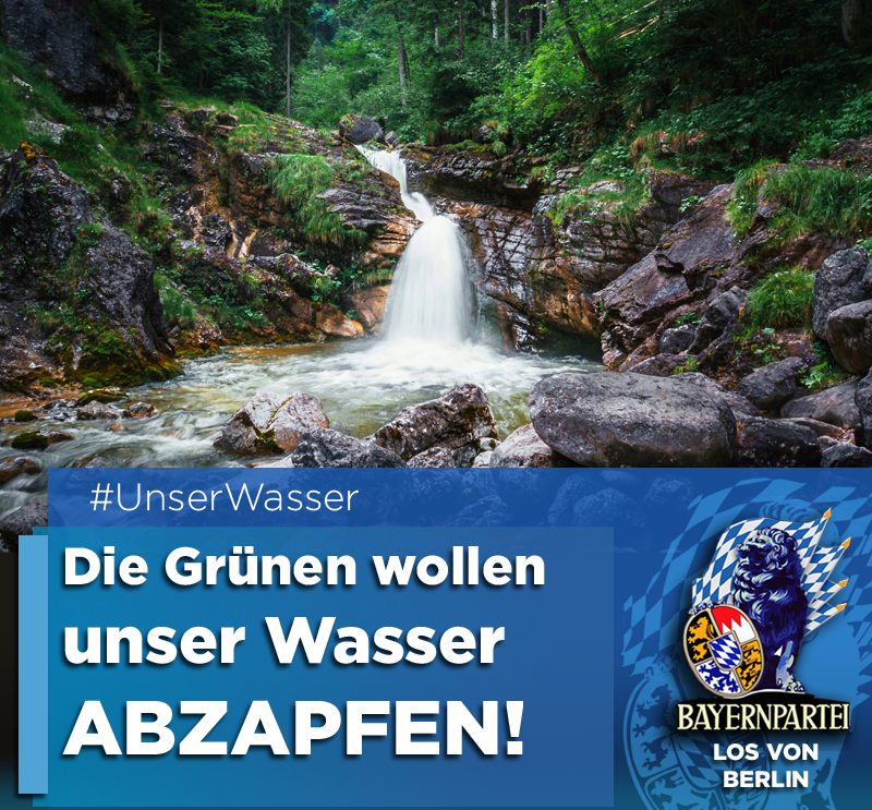 Bayernpartei's tweet photo. Bayerns #Wasser gehört uns Bayern!
Wir wollen, dass #UnserWasser in unserer #Heimat bleibt. 
Das grüne #Bundesumweltministerium arbeitet an einer sog. Nationalen #Wasserstrategie und will
Bayern dieser natürlichen Ressource berrauben.
#UnserWasser bleibt in #Bayern!
#LosvonBerlin https://t.co/wfTJ0I7OVe