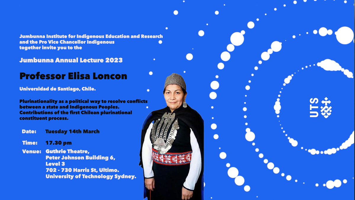 Invitation to hear Elisa Loncon Mapuche leader & scholarly activist at Jumbunna Annual Lecture Tues 14th 5.30 🌿“Plurinationality as a political way to resolve conflicts between a state & Indigenous Peoples. Contributions of the first Chilean plurinational constituent process”