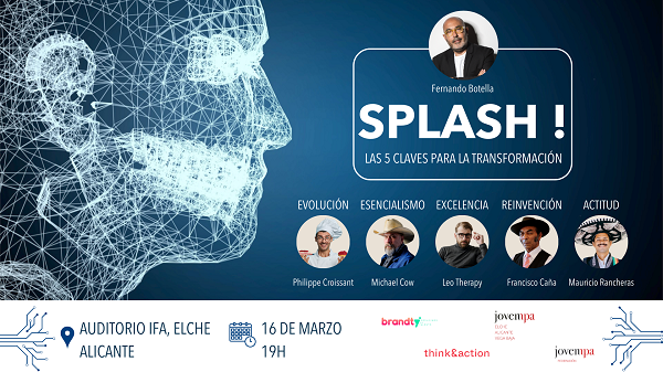 Jovempa's tweet photo. SPLASH! 5 CLAVES PARA LA TRANSFORMACIÓN con Fernando Botella @fb_think. Su nueva ponencia-show📆 16 de Marzo🕖 A las 19:00h📍Auditorio IFA
Organizado por Jovempa Alicante, Jovempa Elche, Jovempa Vega Baja, junto a @Brandty_Es  y @thinkandaction
https://t.co/TczLUY2AJc
#soyjovempa https://t.co/sMgipOaKat