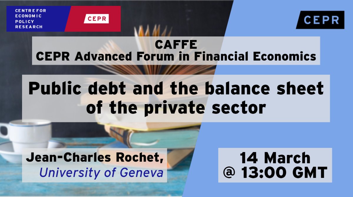 cepr_org's tweet photo. The CEPR Advanced Forum in Financial Economics @CaffeSeminars continues this week.
Join us tomorrow⏰13:00 GMT for a talk about "Public debt and the balance sheet of the private sector" by Jean-Charles Rochet @unige_en
More & sign up:
https://t.co/18yzOSz7ao
#FinEcon https://t.co/Hy6vP4t1D5