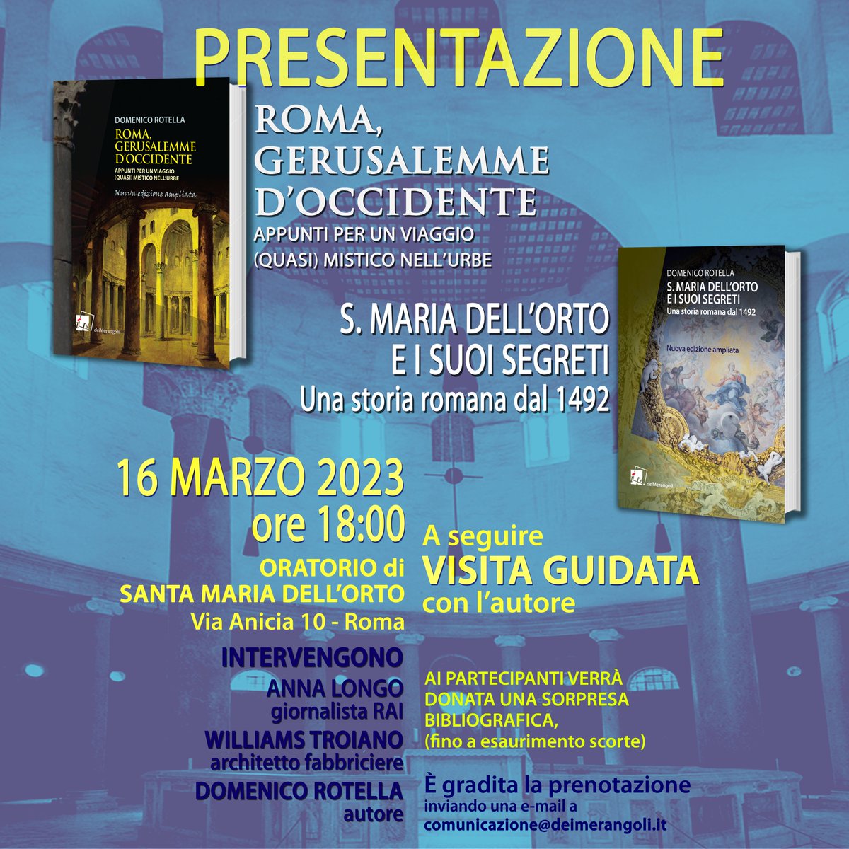 16/03 - Oratorio di S Maria dell'Orto
Alla scoperta di #Roma fascinosa e poco nota. Presentazione📚ROMA, GERUSALEMME D’OCCIDENTE📚 e 🖋S. MARIA DELL’ORTO E I SUOI SEGRETI🖋di Domenico Rotella.
-18:00 presentazione 
-A SEGUIRE visita guidata
PRENOTARE comunicazione@deimerangoli.it