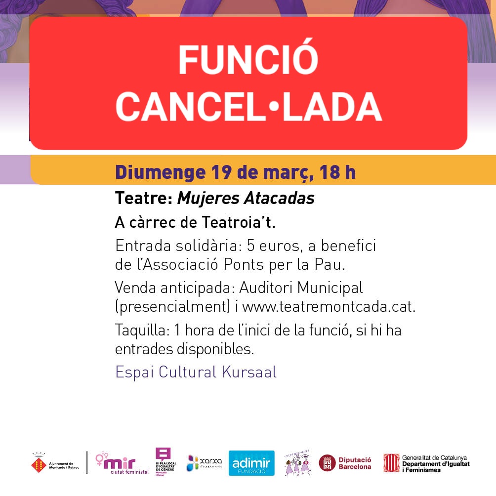 #8mMIR Degut a causes de força major hem hagut d’anul·lar la funció. Les entrades es retornaran al mateix núm. de compte amb el que van ser comprades el + aviat possible.
Per qualsevol dubte respecte a la devolució podeu escriure a cultura@montcada.org
Disculpeu les molèsties.