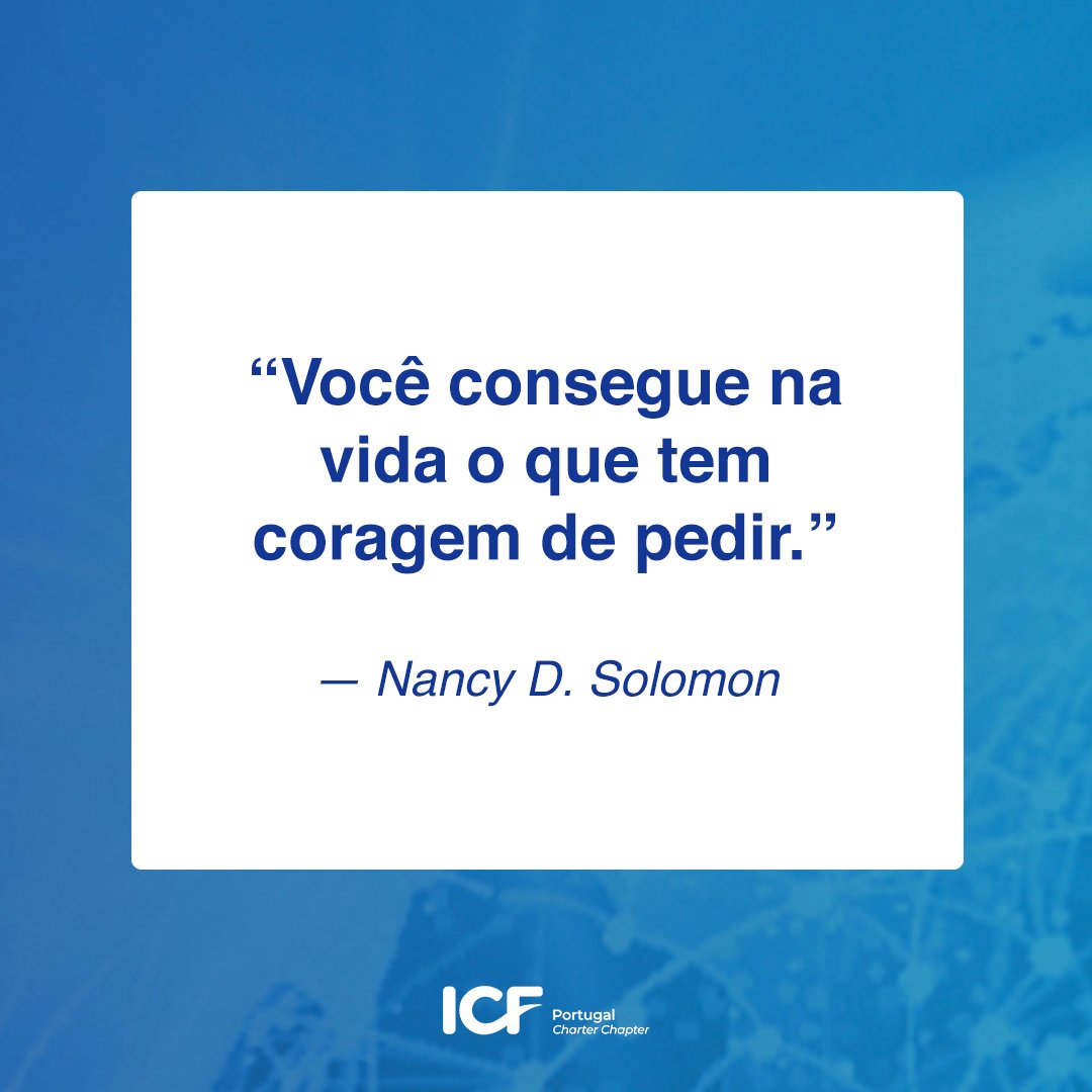 ICFPortugal's tweet photo. "Você consegue na vida o que tem coragem de pedir." — Nancy D. Solomon

#CoachingICF #ICF #ICFPortugal #coaching #CoachingICF https://t.co/w9RC3Z9tsP