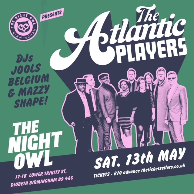 The <a href="/AtlanticPlayers/">The Atlantic Players</a> are returning to The Night Owl! 🎤

If you missed out previously, this is your chance to see one of the best soul and r&amp;b bands in Birmingham!

Join us on Saturday 13th May with DJ's Jools Belgium &amp; <a href="/mazzysnape/">Mazzy Snape</a>. Tickets available at bit.ly/atlanticplay23 🙌