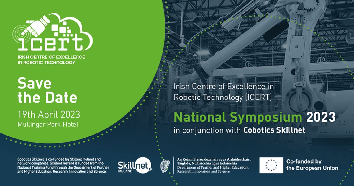 Irish Centre for Excellence in Robotic Technology (ICERT) National Symposium 2023 in conjunction with Cobotics Skillnet
SAVE THE DATE - 19th April 2023
Mullingar Park Hotel
icert.ie/event/national…