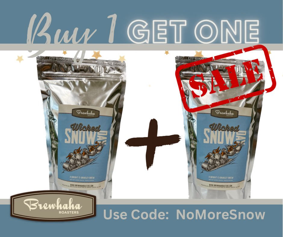 Buy 1 Get 1 free!
Use code: NoMoreSnow
.
Free shipping on all orders over $35!
.
#bogo #snowday #wickedsnowday #sale #coffee #brewhahacoffeeroasters #brewhaha #onlineshopping