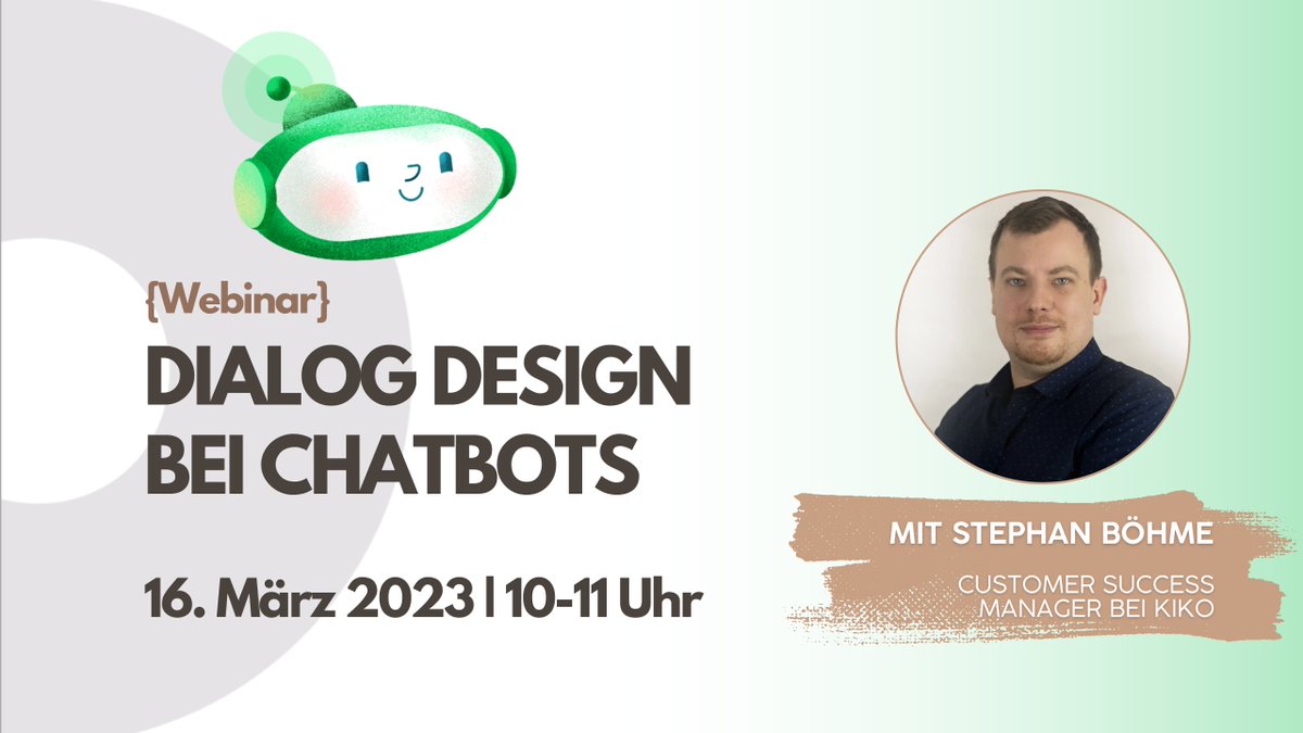 📆 In wenigen Tagen ist es wieder soweit:

Unser kostenloses #Webinar "Dialog Design bei Chatbots" findet statt &amp; wir freuen uns auf einen regen Austausch mit euch!

Datum &amp; Uhrzeit:
16. März 2023 | 10:00-11:00 Uhr 

Anmeldung: 🔗 kiko.bot/webinare/  

#chatbot #dialogdesign