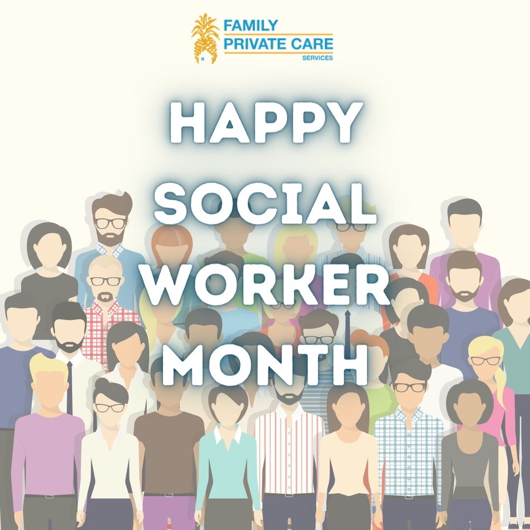 Happy Social Worker Month from Family Private Care! Thank you to all of the social workers! We appreciate all you do! 
#socialworkers #appreciation #support #thankful