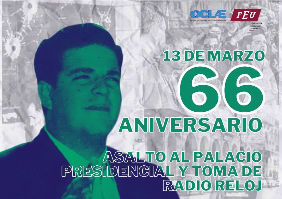 “¡Si caemos, que nuestra sangre señale el camino de la libertad!” Recordamos hoy el 66 Aniversario del asalto al Palacio Presidencial y toma de la emisora Radio Reloj. #13DeMarzo #CubaViveEnSuHistoria #SomosFEU