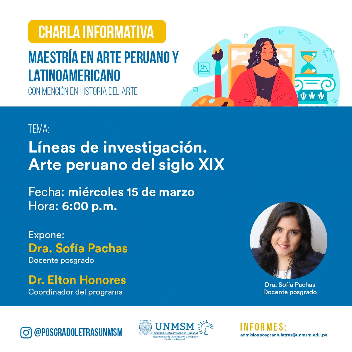 PGLetras_UNMSM's tweet photo. #PosgradodeLetrasUNMSM | 📢Convocatoria 2023-I
Charla Informativa: Líneas de investigación. Arte peruano del siglo XIX, Maestría en Arte peruano y latinoamericano con mención en Historia del Arte
Expone: Dra. Sofía Pachas
📋Inscripción: https://t.co/N30OCgGs03 https://t.co/vzpPwjdoGC