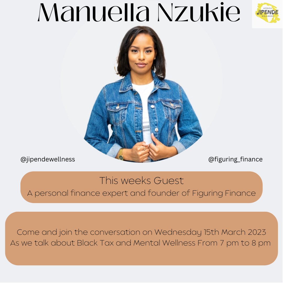 Join this week's Instagram live on Wednesday the 15th  to participate in Black Tax and Mental Wellness discussion with Manuella Nzuki from Figuring Finance.