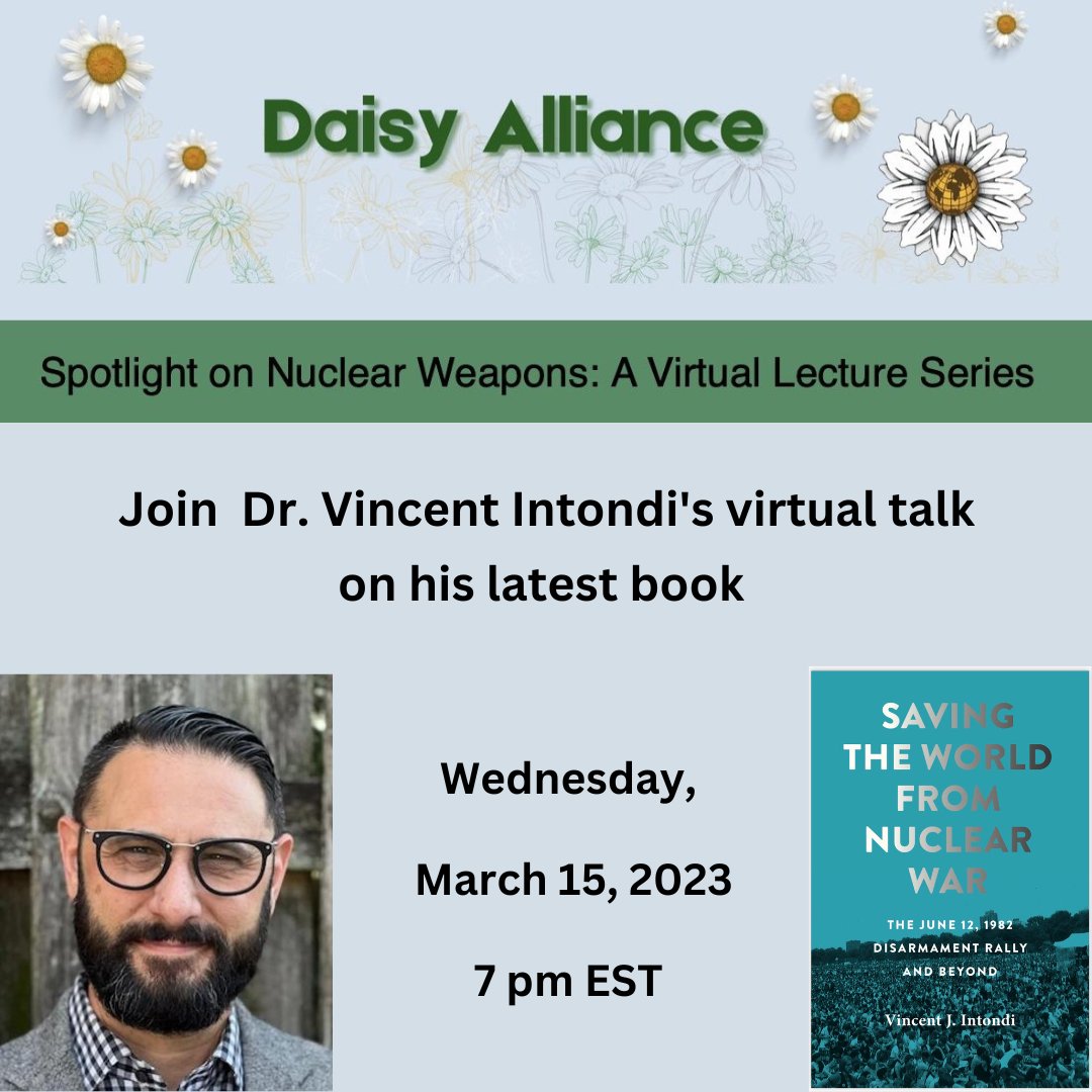 Spotlight on Nuclear Weapons Issues: Join Daisy Alliance and Dr. Vincent Intondi for a virtual talk on his latest book, Saving the World from Nuclear War on Wednesday, March 15, at 7pm.   Register at forms.gle/qnyoXWKeUse2zf…… @VincentIntondi <a href="/UK_Patterson/">The Patterson School</a>