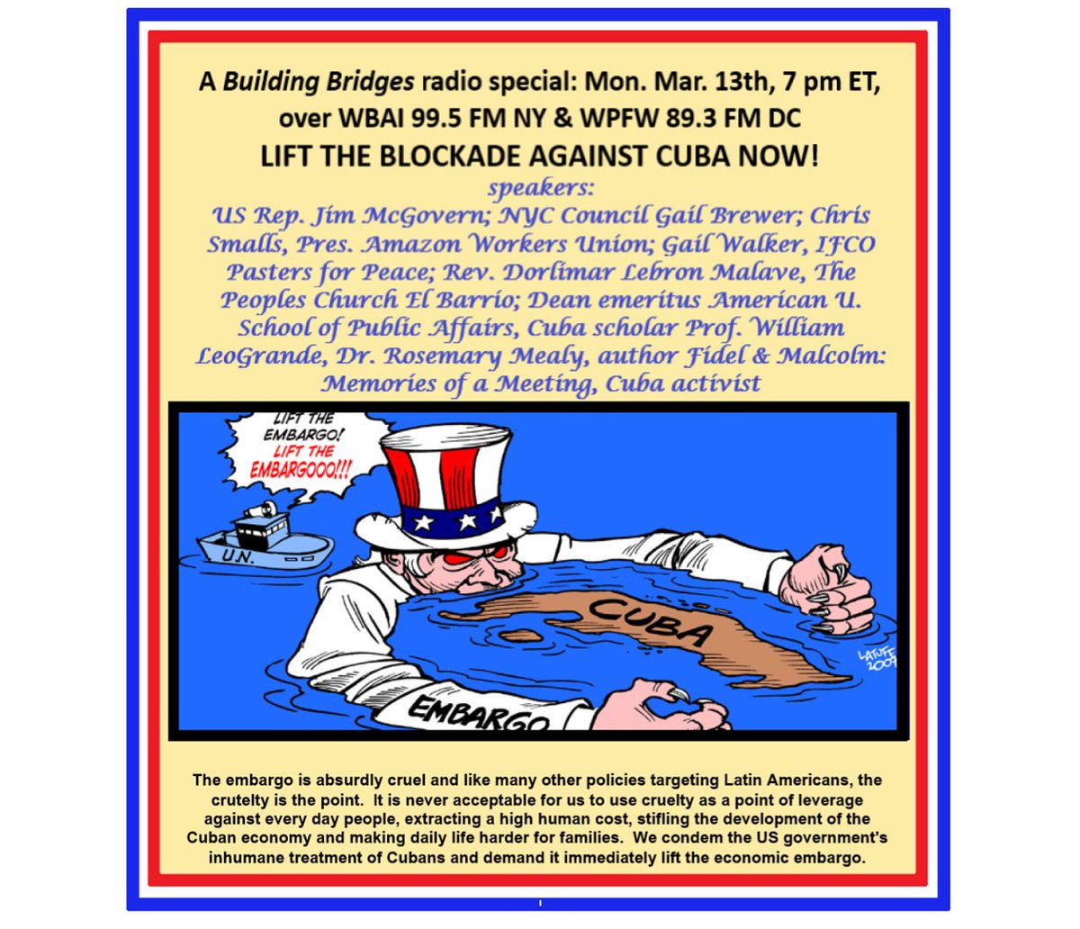 Building Bridges radio, Mon., Mar. 13th 7 PM ET, over WBAI 99.5 FM NY & WPFW 89.3 FM DC: Forum LIFT THE BLOCKADE AGAINST CUBA NOW! #Cuba