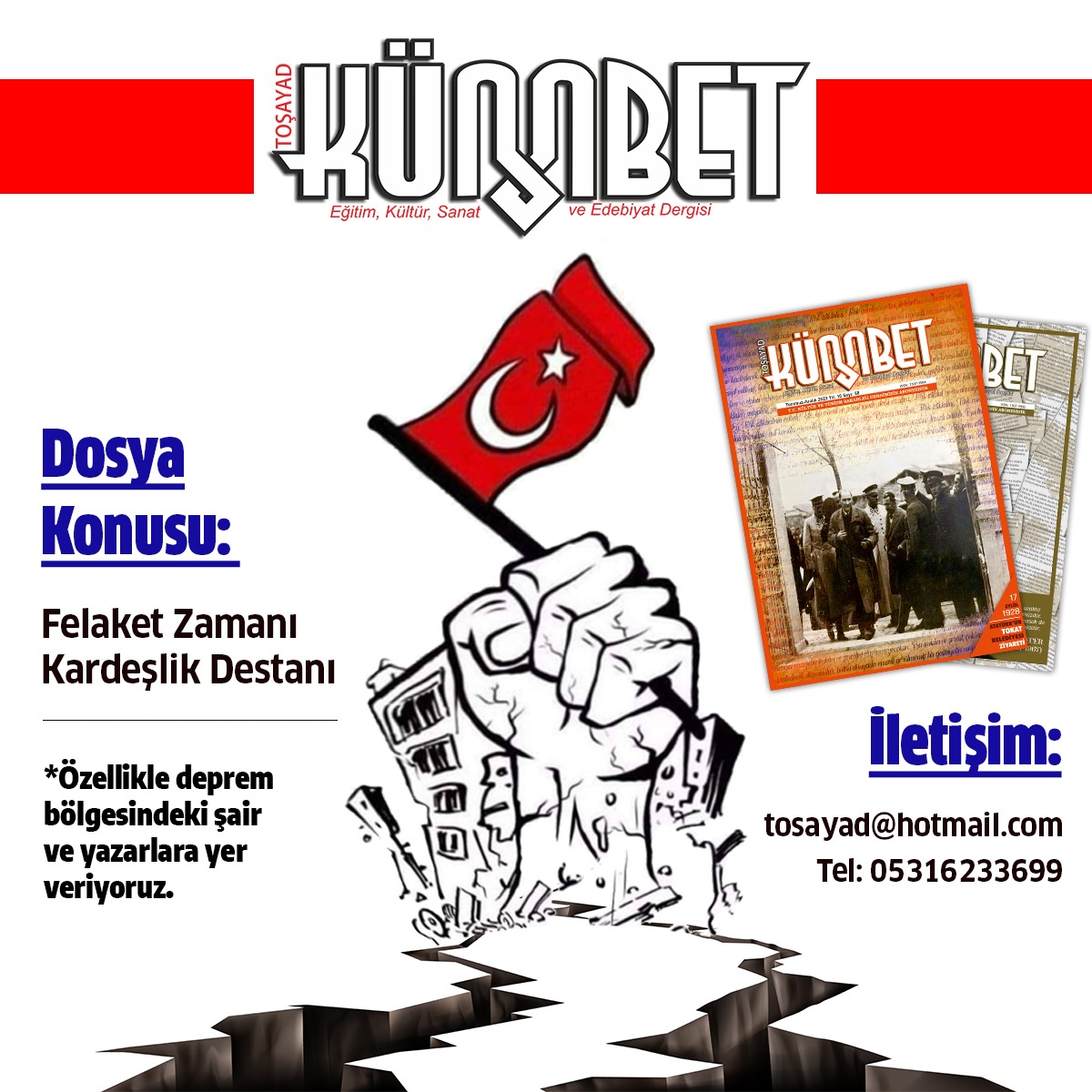 Toplumsal hafıza zayıftır; söz uçucu, yazı kalıcıdır. Acıları ibret alınmak üzere yazıya geçirmek yazar ve şairlerin tarihi görevidir. KÜMBET bu bilinçle ana dosya konusunu "Felaket Zamanı, Kardeşlik Destanı" olarak belirledi.
Özellikle deprem bölgesindeki değerli şair ve yazar.