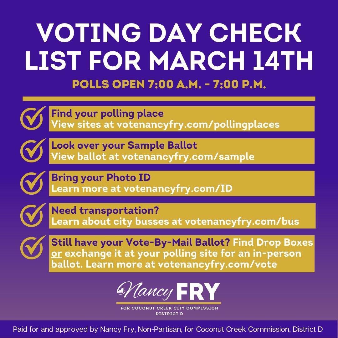 Tomorrow is ELECTION DAY! Make sure you have everything your need for tomorrow's Coconut Creek Election. 

For more info. visit - votenancyfry.com/vote